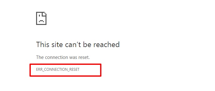 [SOLVED] ERR_CONNECTION_RESET Error in Chrome
